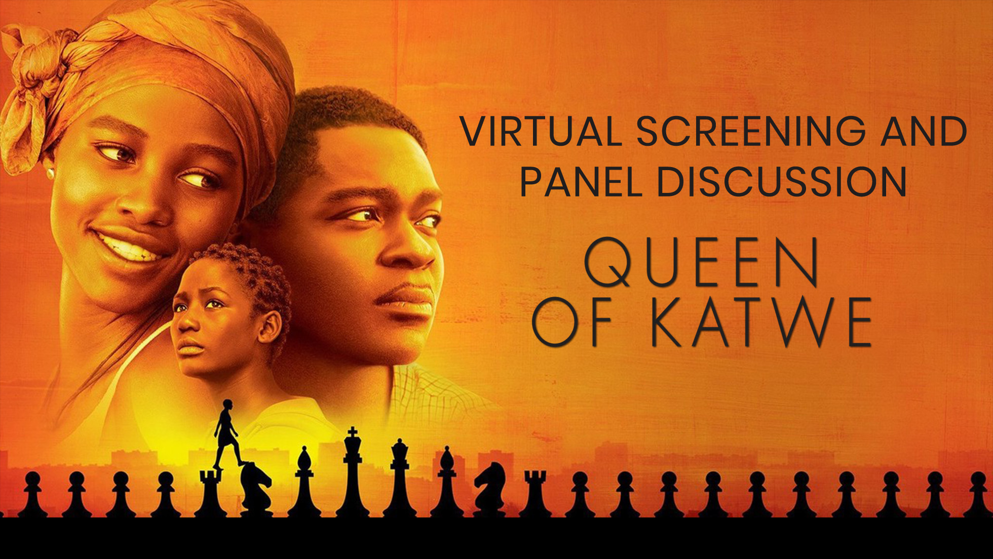 <span class=''>"Queen of Katwe" Virtual Screening and Zoom Q&A</span>